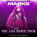 DJ Meredith Marks YOU. CAN. DANCE. Tour
