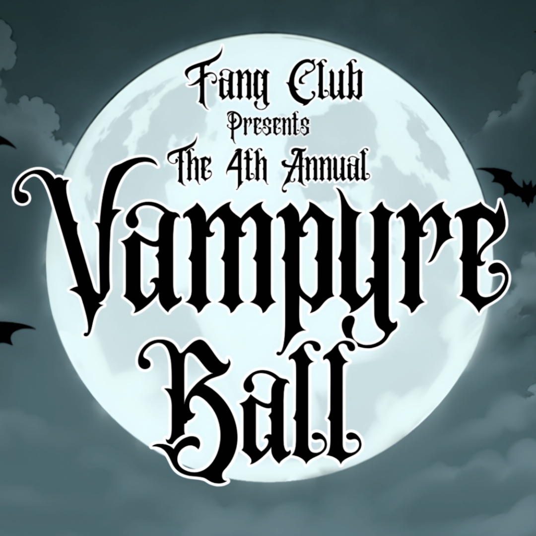 Fang Club Presents The 4th Annual Vampyre Ball